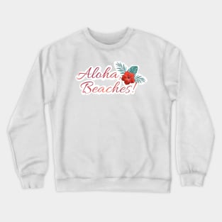 Aloha Beaches Crewneck Sweatshirt